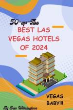50 of the Best Las Vegas Hotels of 2024 af Dan Willsingtone