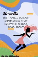 50 of the Best Public Domain Characters that everyone should read about af Dan Willsingtone
