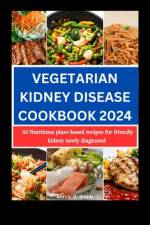 Vegetarian Kidney Disease Cookbook 2024 af Kerry O Smith