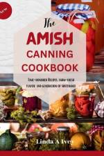The AMISH CANNING Cookbook af Linda A Ivey