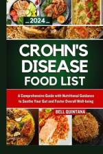 Crohn's Disease Food List af Bell Quintana