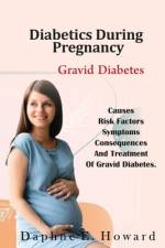 Diabetes During Pregnancy af Daphne E Howard
