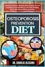 Osteoporosis Prevention Diet af Charlse Blessing