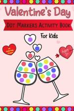 Valentine's Day Dot Markers Activity Book For Kids Ages 2+ af Olin M Justice