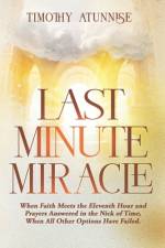 Last Minute Miracle af Timothy Atunnise