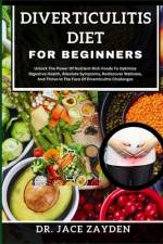 Diverticulitis Diet for Beginners af Jace Zayden