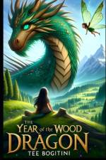 The Year of the Wood Dragon af Tee Bogitini