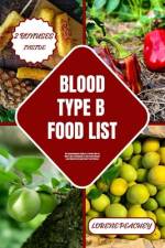 Blood Type B Food List af Lorene Peachey