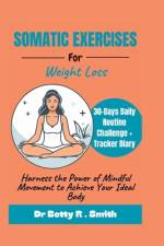 Somatic Exercises for Weight Loss af Betty R Smith