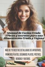 Manual de Cocina Cruda - Trucos y secretos para una Alimentación Cruda y Vegana af Enrico Solari