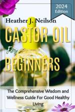 Castor Oil for Beginners af Heather J Neilson