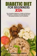 Diabetic Diet for Beginners 2024 af Vennesa A Joseph