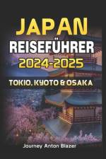 Japan Reiseführer 2024-2025 af Journey Anton Blazer