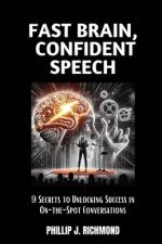 Fast Brain, Confident Speech af Phillip J Richmond