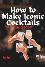 How to make Iconic Cocktails af Hen Ruy