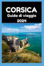 Guida Di Viaggio Corsica 2024 af Curtis Berkeley
