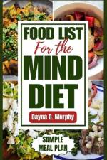 Food List for the Mind Diet af Dayna G Murphy