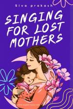 Singing for Lost Mothers af Siva Prakash
