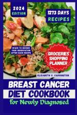Breast Cancer Diet Cookbook for Newly Diagnosed af Elizabeth V Carrington