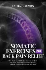 Somatic Exercises For Back Pain Relief af Laura C Austin