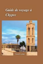 Guide de Voyage À Chypre 2024 af Carol K Jones