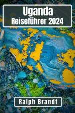 Uganda Reiseführer 2024 af Ralph Brandt