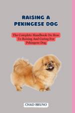 Raising a Pekingese Dog af Chad Bruno