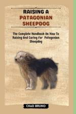Raising a Patagonian Sheepdog af Chad Bruno