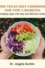 The Vegan Diet Cookbook for Type 2 Diabetes af Angela Durbin