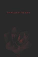 loved you in the dark af E J S
