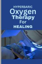Hyperbaric Oxygen Therapy for Healing af Ben McAnthony