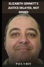 Elizabeth Sennett's Justice Delayed, Not Denied af Paul N Roy