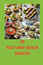 50 Fast and Quick Snacks af Maya Smith