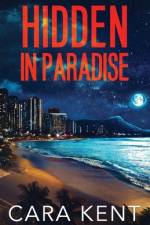 Hidden in Paradise af Cara Kent