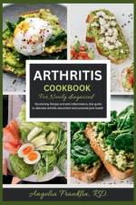 Artritis Cookbook for Newly Diagnosed af Angelia Franklin Rd