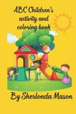 ABC Children's Coloring and Activity book af Sherlonda Ann Mason