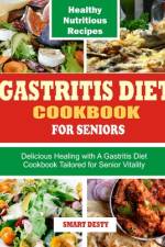 Gastritis Diet Cookbook for Seniors af Smart Desty