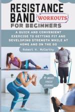 Resistance Band Workouts for Beginners af Robert H McCarthy