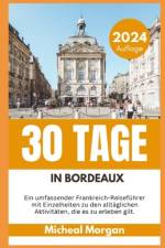 30 Tage in Bordeaux 2024 af Michael Morgan