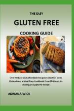 The Easy Gluten Free Cooking Guide af Adriana Wick