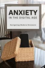 Anxiety in the Digital Age af Blake Keach