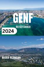 Genf Reiseführer 2024 af Maria Hermann