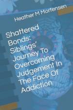 Shattered Bonds af Heather M Mortensen
