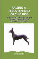 Raising a Peruvian Inca Orchid Dog af Chad Bruno