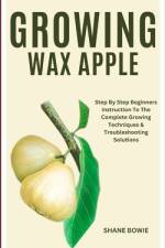 Growing Wax Apple af Shane Bowie