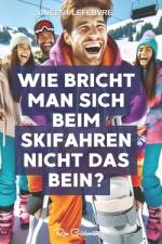 Wie bricht man sich beim Skifahren nicht das Bein? af Vincent Lefebvre