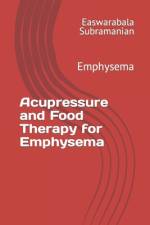 Acupressure and Food Therapy for Emphysema af Easwarabala Subramanian