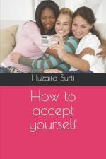 How to accept yourself af Huzaifa Surti