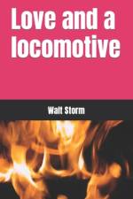 Love and a locomotive af Walt Storm
