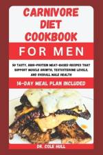 Carnivore Diet Cookbook for Men af Cole Hull